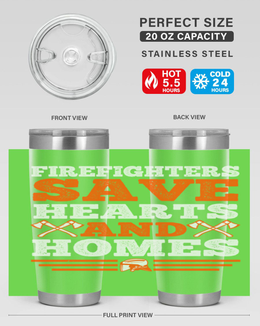 Firefighters Save Hearts and Homes tumbler, featuring a double wall vacuum stainless steel design with a vibrant print honoring firefighters.