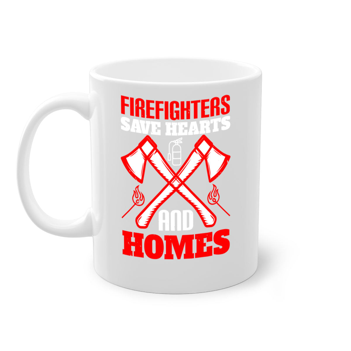 Firefighters save hearts and homes Style 72# Mug with a glossy finish and colorful handle, available in multiple colors and sizes.