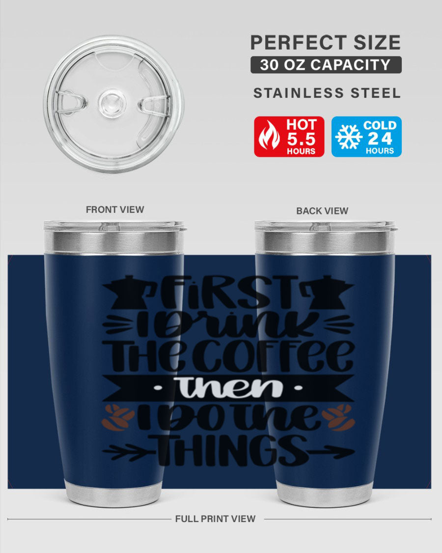 20oz stainless steel tumbler with a humorous coffee quote, featuring a double wall vacuum design and a drink-thru lid.