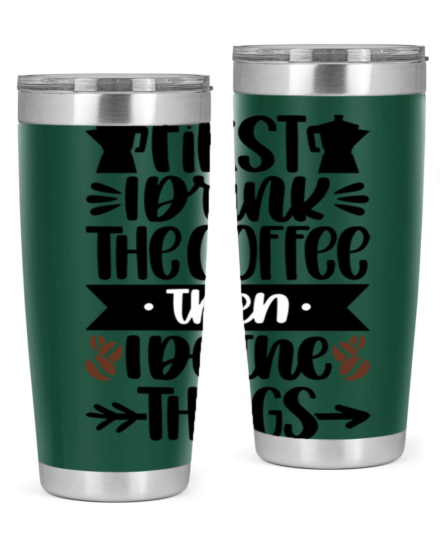 20oz stainless steel tumbler with a humorous coffee quote, featuring a double wall vacuum design and a drink-thru lid.
