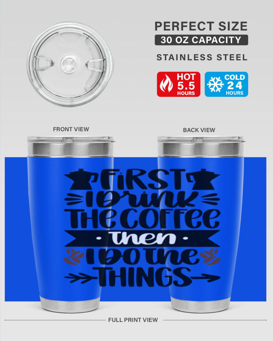 20oz stainless steel tumbler with a humorous coffee quote, featuring a double wall vacuum design and a drink-thru lid.