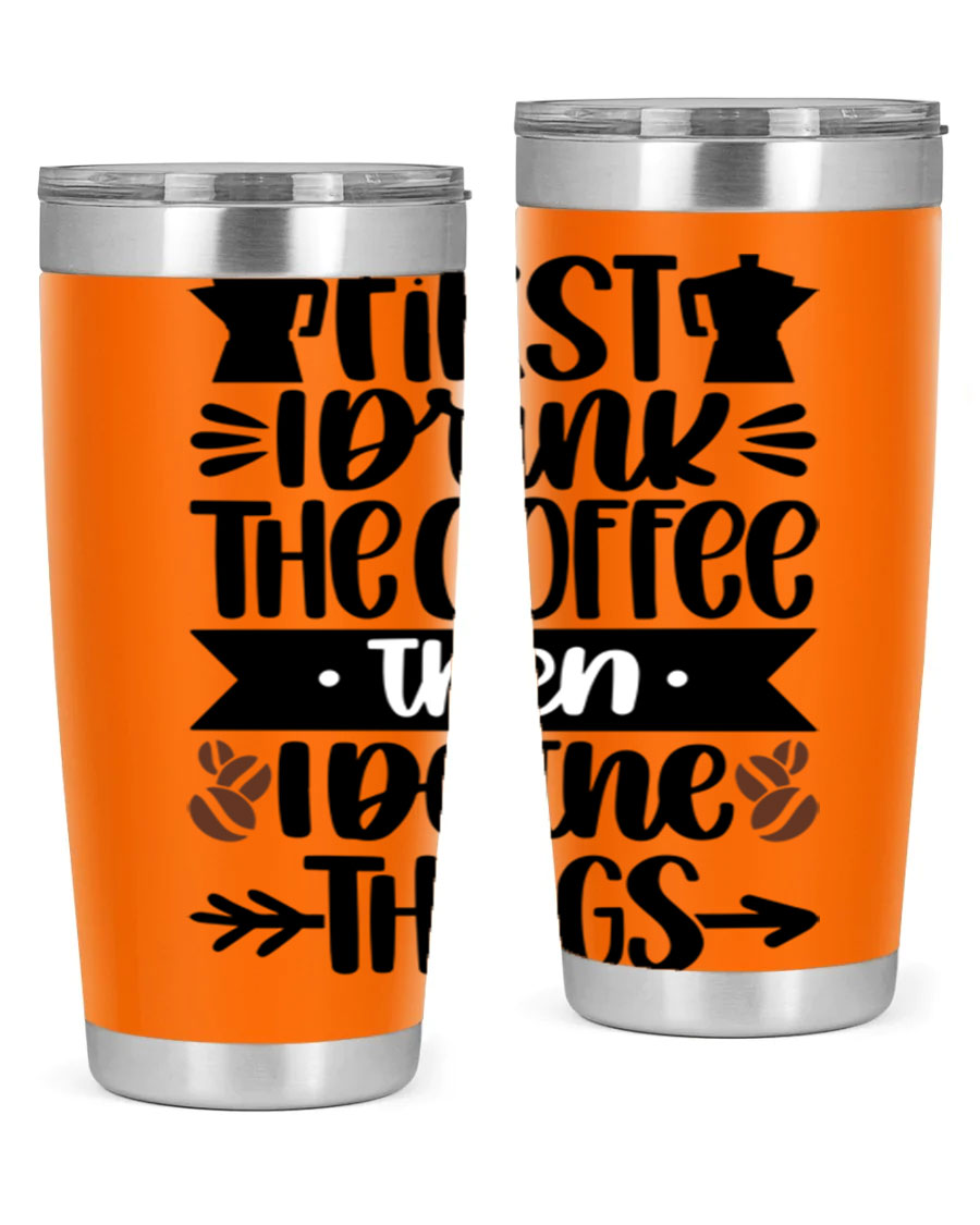 20oz stainless steel tumbler with a humorous coffee quote, featuring a double wall vacuum design and a drink-thru lid.