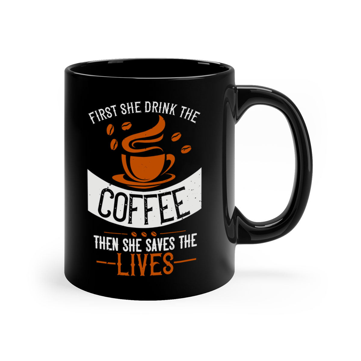 A stylish two-tone coffee mug featuring the phrase 'First She Drink the Coffee Then She Saves the Lives', available in multiple colors.
