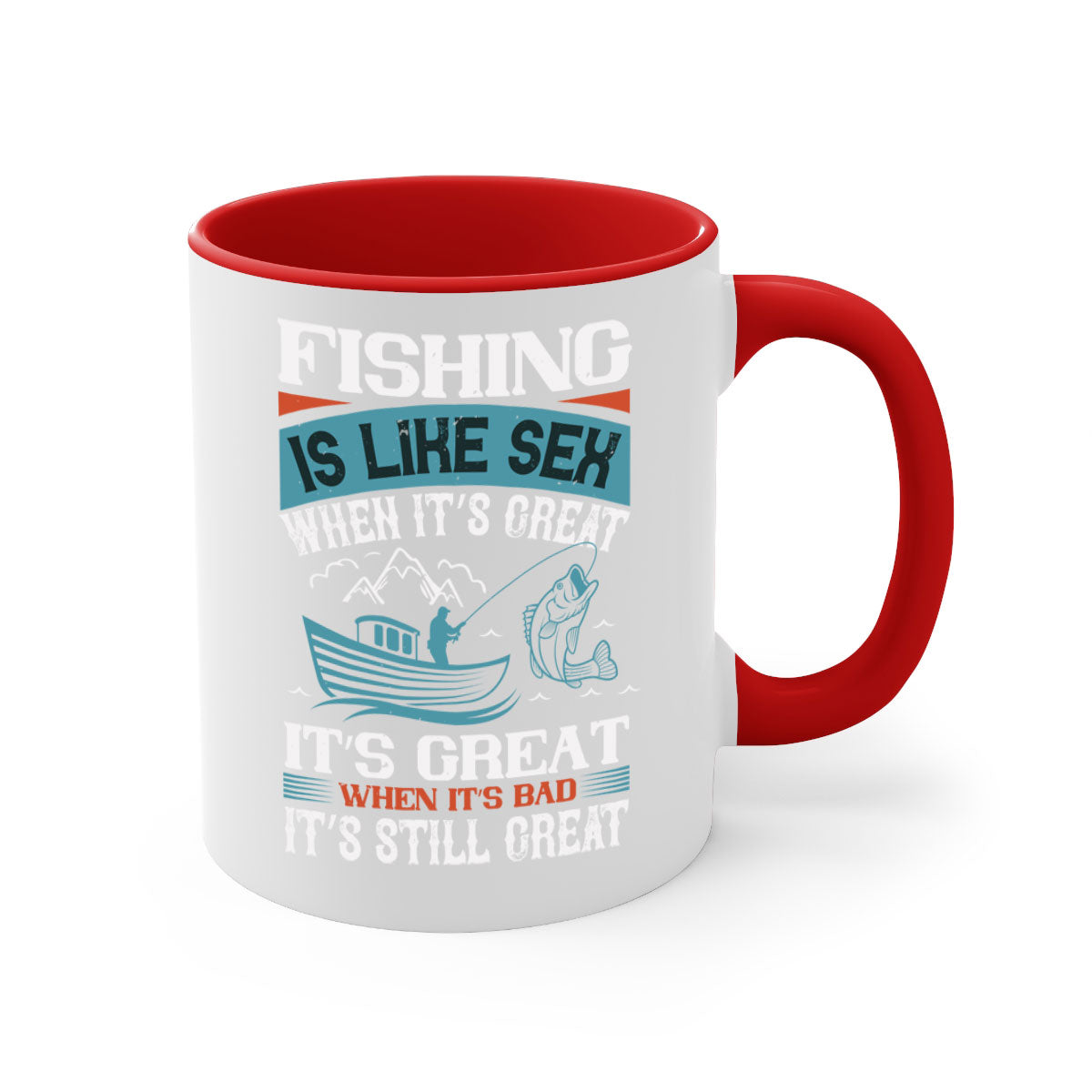 Fishing is Like Sex When It's Great Mug with colorful handle and glossy finish, available in multiple sizes.