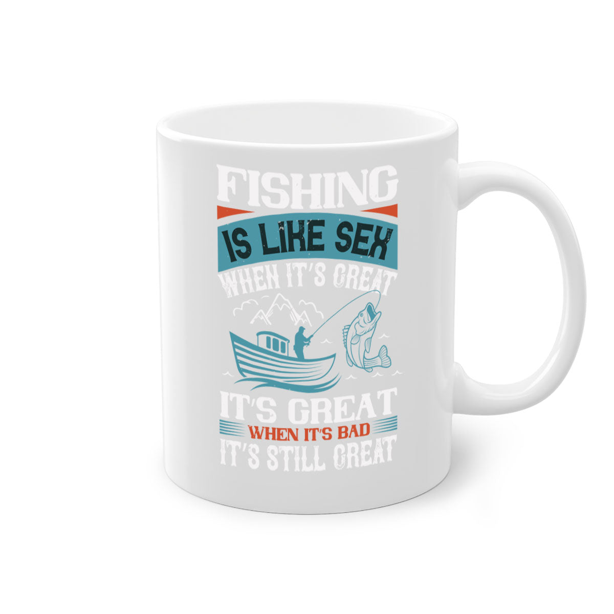 Fishing is Like Sex When It's Great Mug with colorful handle and glossy finish, available in multiple sizes.