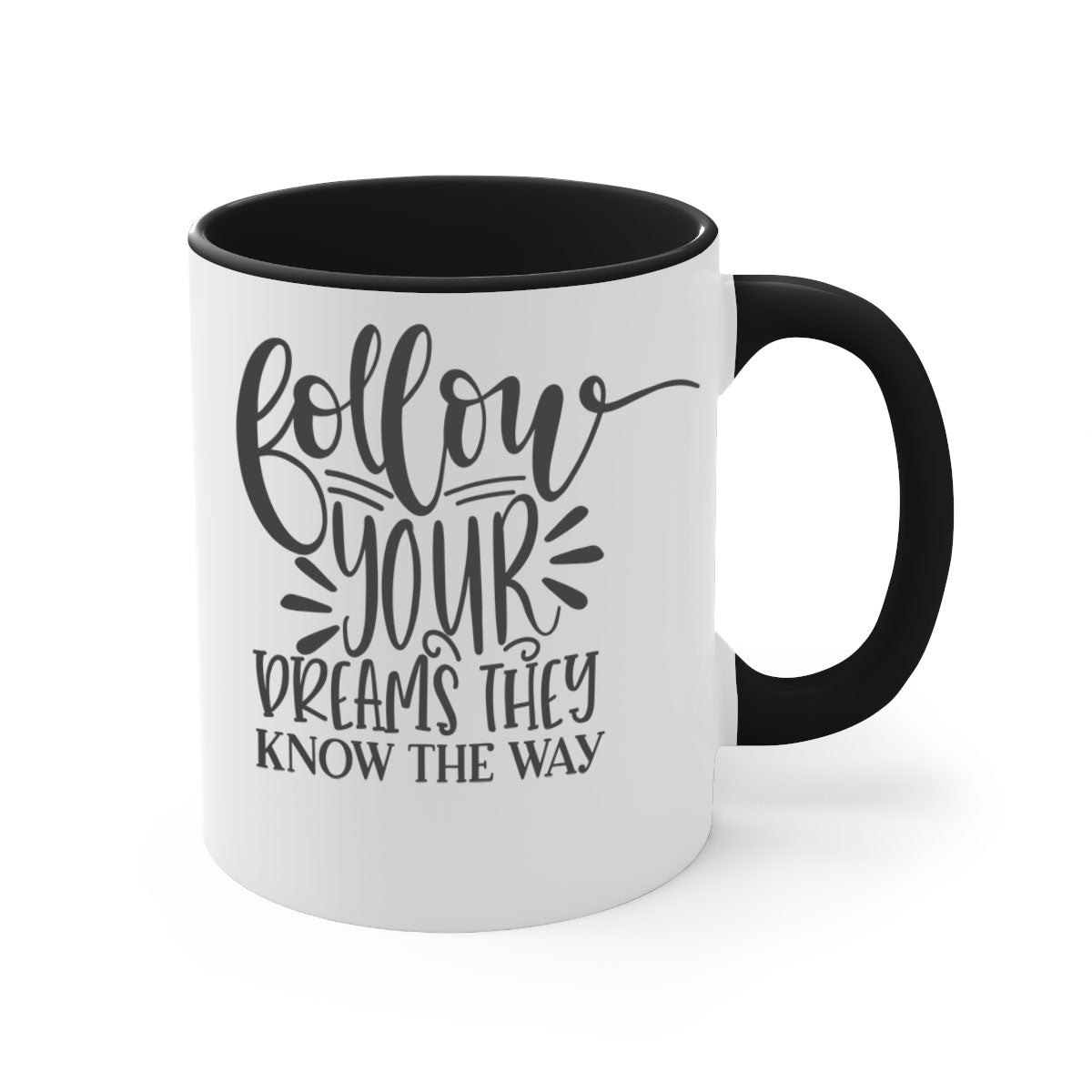 A two-tone ceramic mug with the motivational phrase 'Follow Your Dreams They Know the Way', featuring a glossy finish and a colored handle.