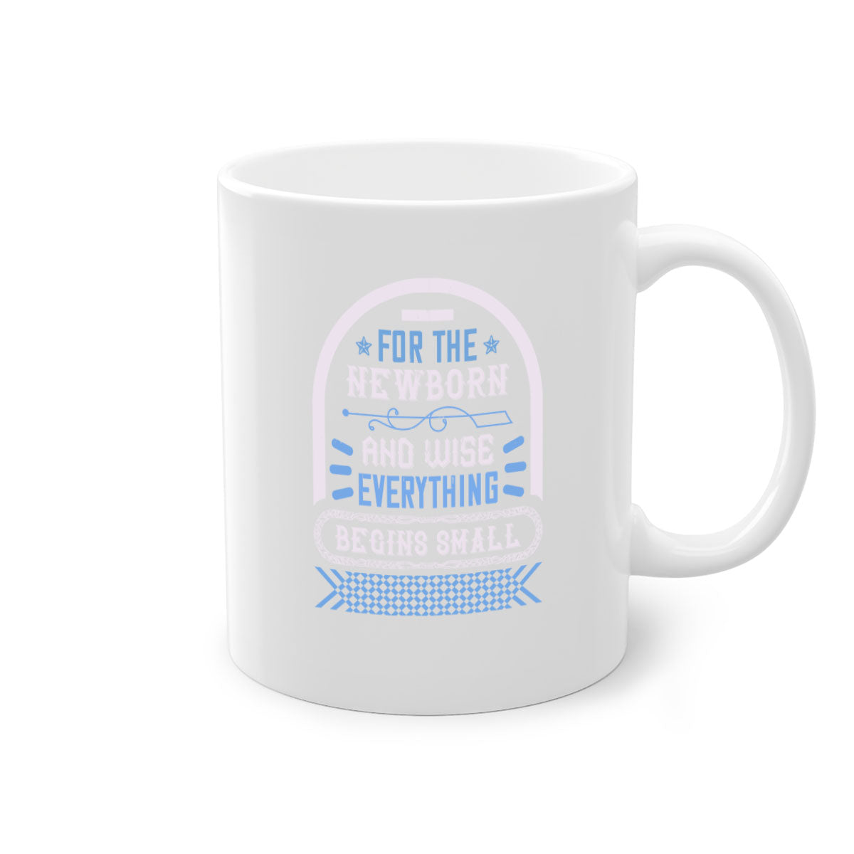 For the newborn and wise everything begins small Style 123# Mug featuring a glossy finish, colored handle, and interior in five vibrant colors.