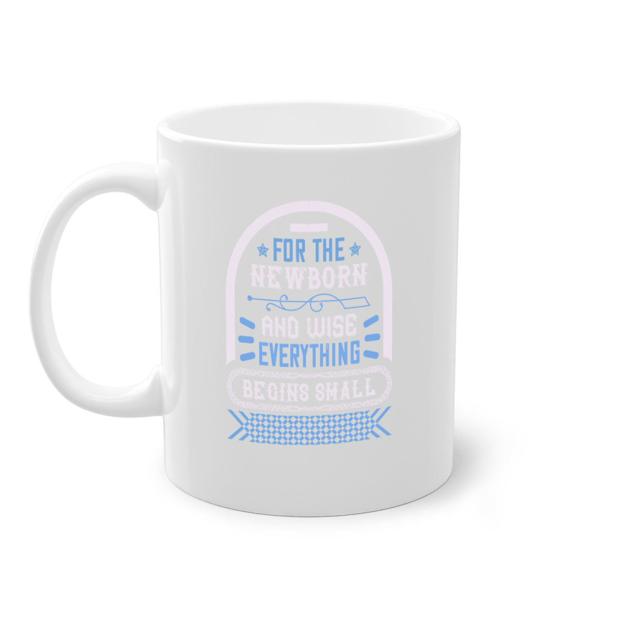For the newborn and wise everything begins small Style 123# Mug featuring a glossy finish, colored handle, and interior in five vibrant colors.