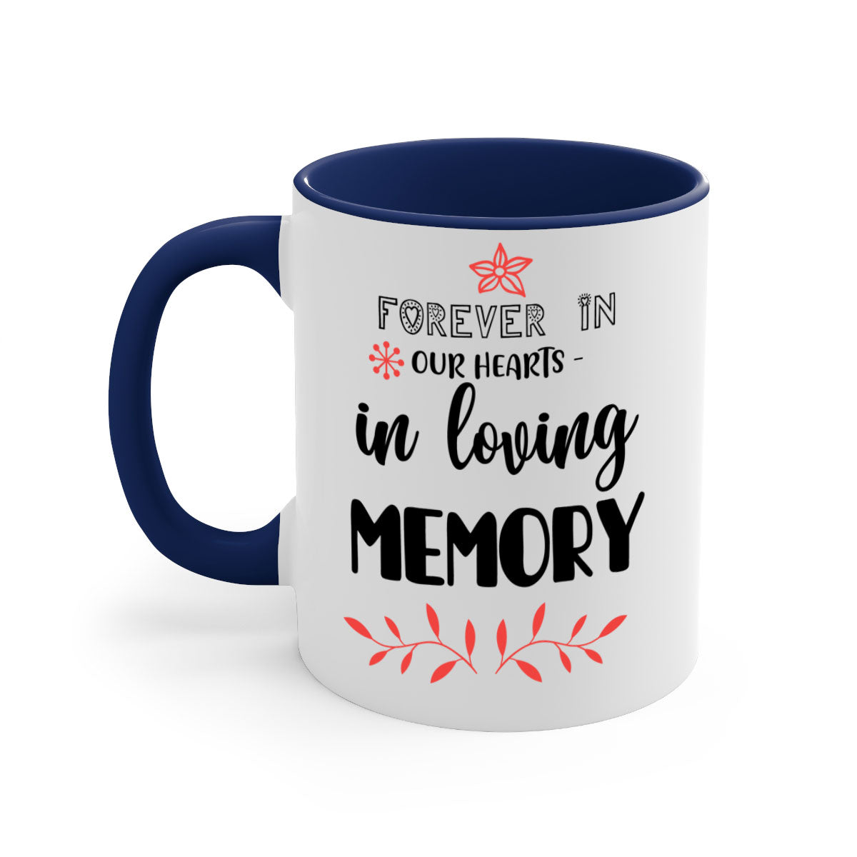 Forever in Our Hearts in Loving Memory Mug with two-tone design and colored handle, perfect for coffee or tea.
