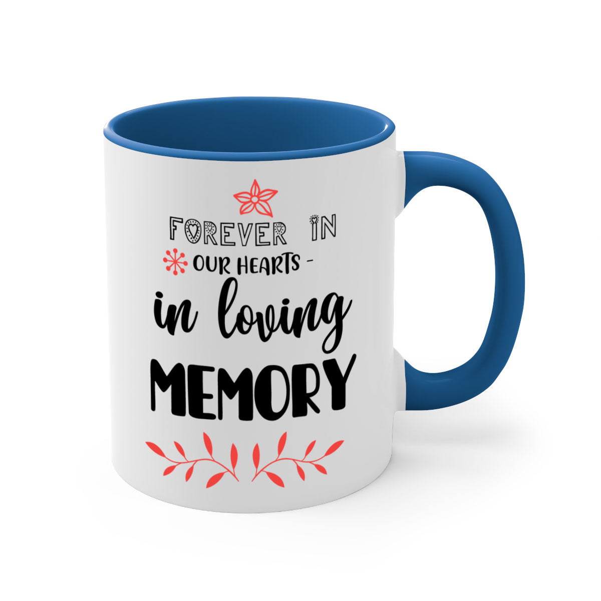 Forever in Our Hearts in Loving Memory Mug with two-tone design and colored handle, perfect for coffee or tea.