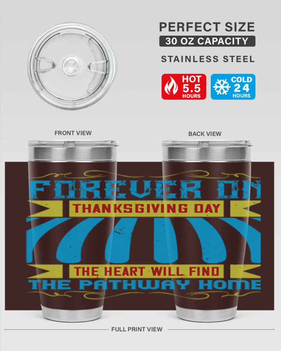 Forever on Thanksgiving Day 20oz and 30oz Tumblers, double wall vacuum stainless steel with copper lining, featuring Thanksgiving-themed design.