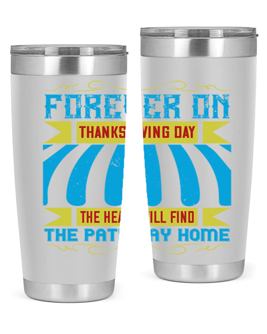 Forever on Thanksgiving Day 20oz and 30oz Tumblers, double wall vacuum stainless steel with copper lining, featuring Thanksgiving-themed design.