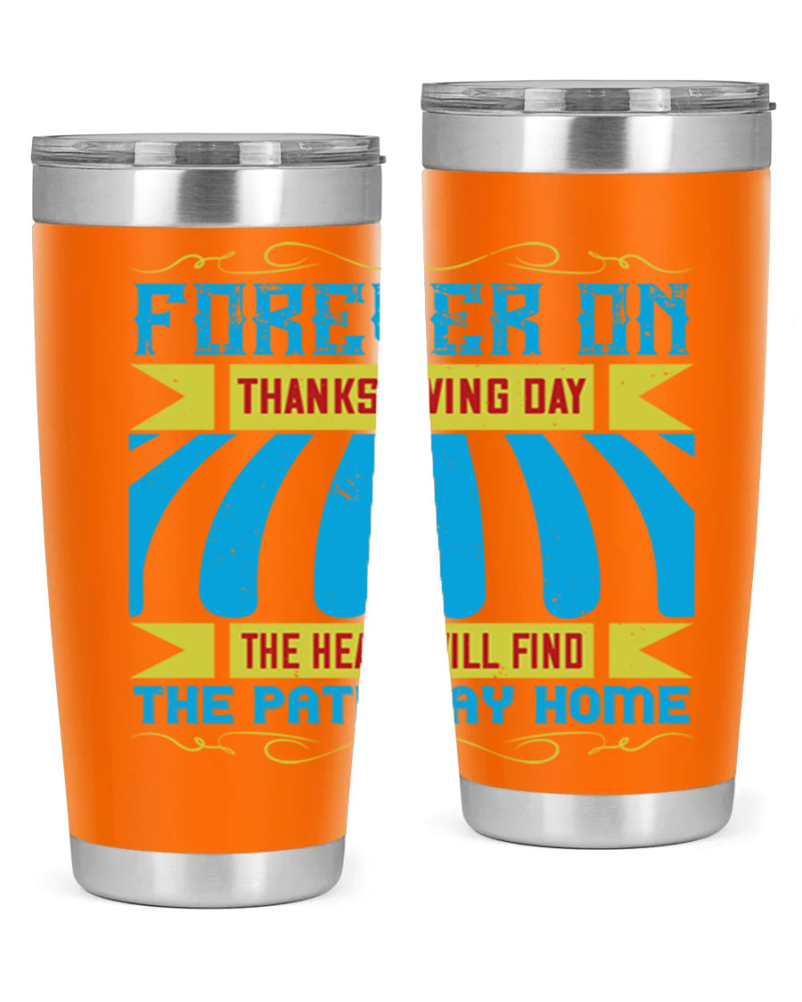 Forever on Thanksgiving Day 20oz and 30oz Tumblers, double wall vacuum stainless steel with copper lining, featuring Thanksgiving-themed design.