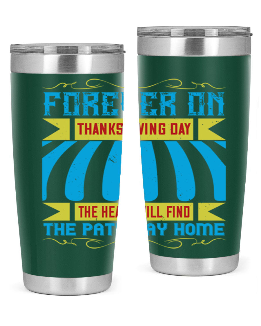 Forever on Thanksgiving Day 20oz and 30oz Tumblers, double wall vacuum stainless steel with copper lining, featuring Thanksgiving-themed design.