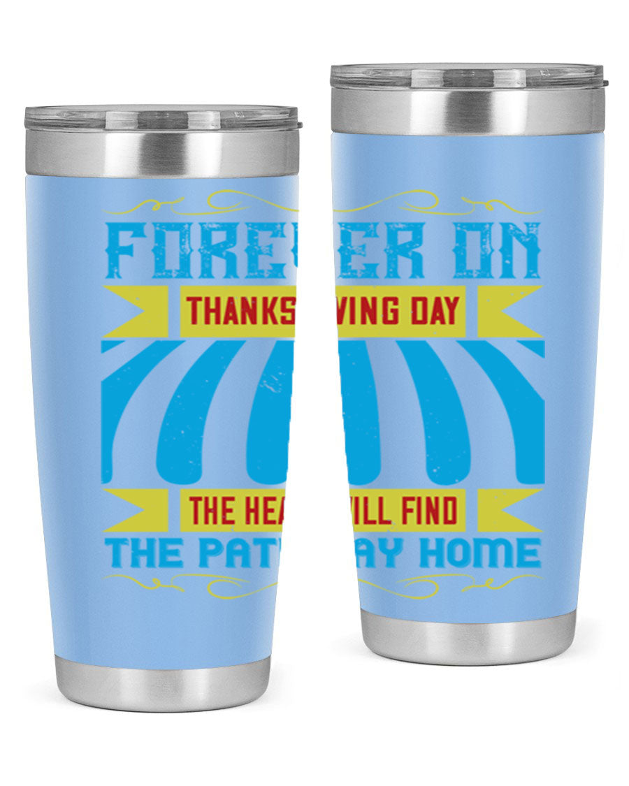 Forever on Thanksgiving Day 20oz and 30oz Tumblers, double wall vacuum stainless steel with copper lining, featuring Thanksgiving-themed design.