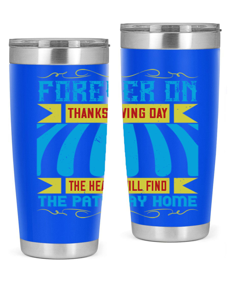 Forever on Thanksgiving Day 20oz and 30oz Tumblers, double wall vacuum stainless steel with copper lining, featuring Thanksgiving-themed design.