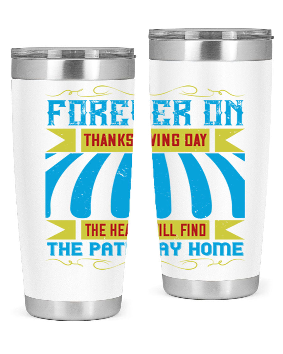 Forever on Thanksgiving Day 20oz and 30oz Tumblers, double wall vacuum stainless steel with copper lining, featuring Thanksgiving-themed design.