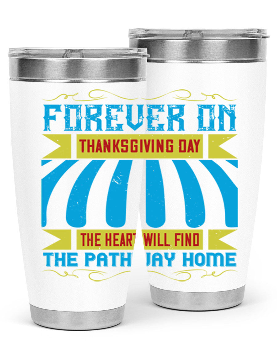 Forever on Thanksgiving Day 20oz and 30oz Tumblers, double wall vacuum stainless steel with copper lining, featuring Thanksgiving-themed design.