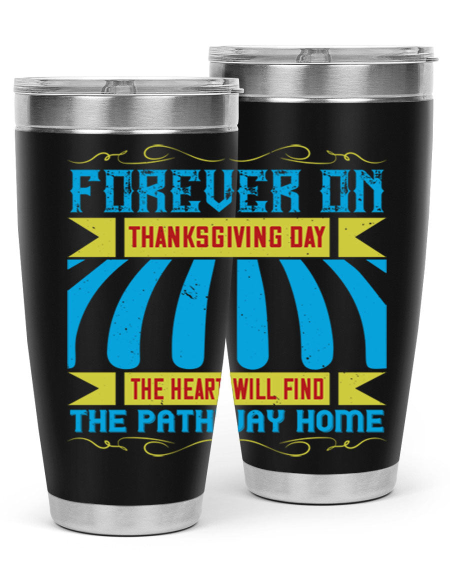 Forever on Thanksgiving Day 20oz and 30oz Tumblers, double wall vacuum stainless steel with copper lining, featuring Thanksgiving-themed design.