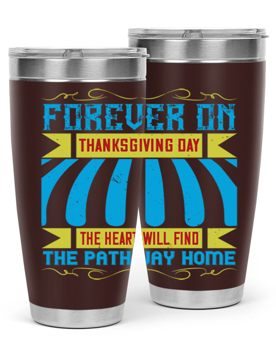 Forever on Thanksgiving Day 20oz and 30oz Tumblers, double wall vacuum stainless steel with copper lining, featuring Thanksgiving-themed design.