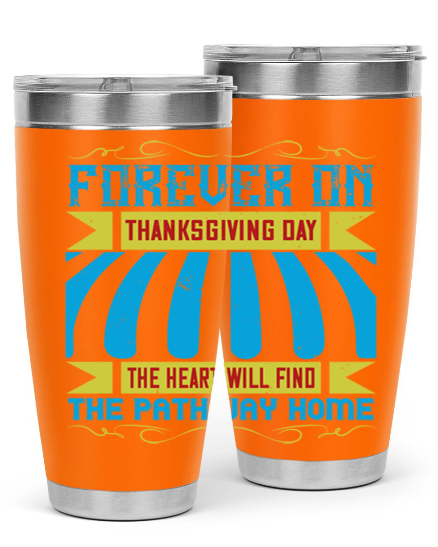 Forever on Thanksgiving Day 20oz and 30oz Tumblers, double wall vacuum stainless steel with copper lining, featuring Thanksgiving-themed design.