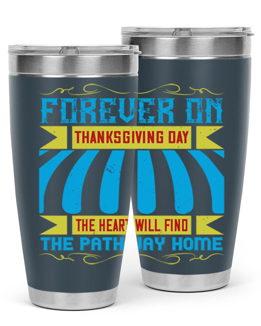 Forever on Thanksgiving Day 20oz and 30oz Tumblers, double wall vacuum stainless steel with copper lining, featuring Thanksgiving-themed design.