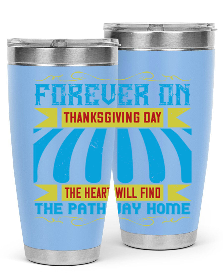 Forever on Thanksgiving Day 20oz and 30oz Tumblers, double wall vacuum stainless steel with copper lining, featuring Thanksgiving-themed design.