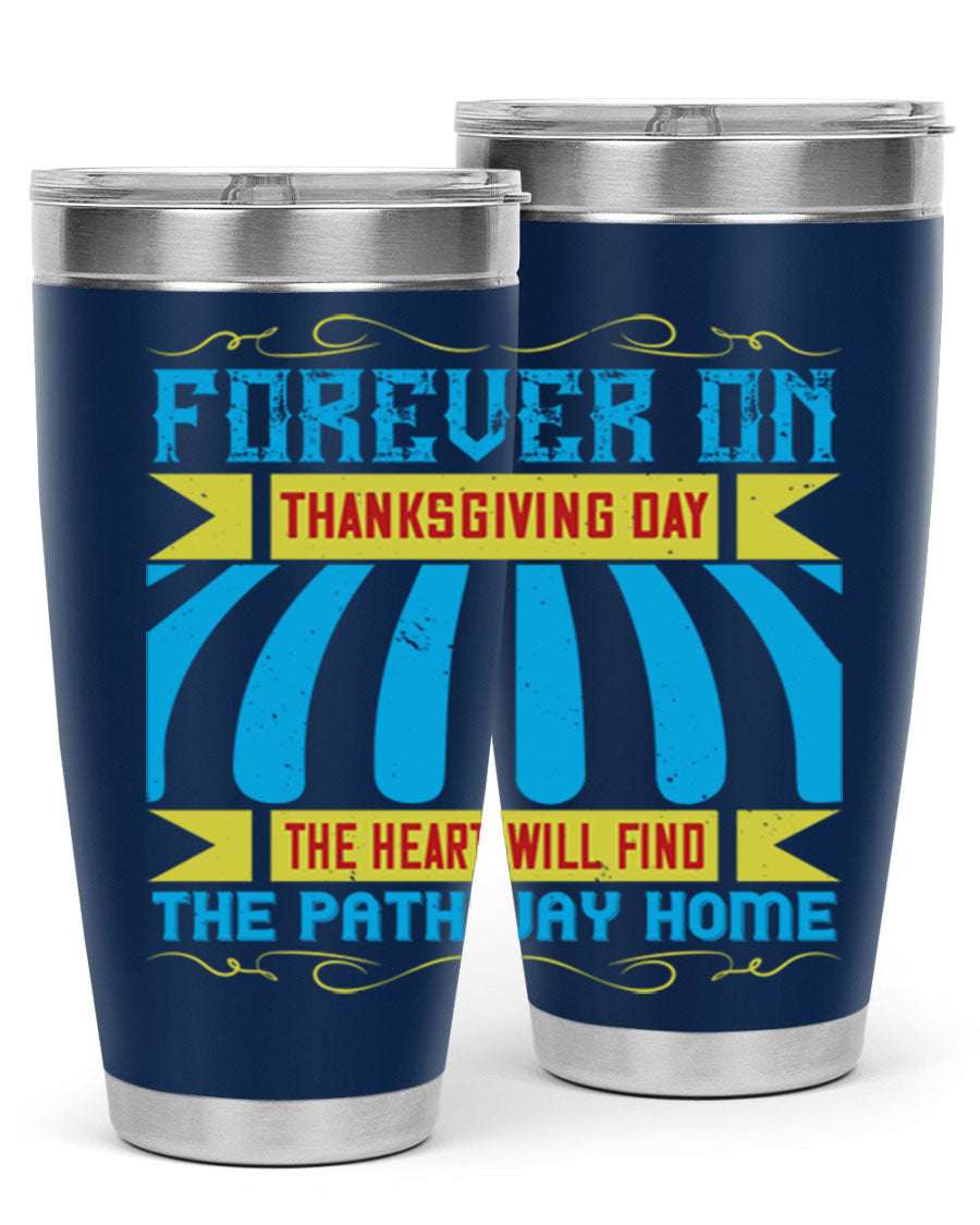 Forever on Thanksgiving Day 20oz and 30oz Tumblers, double wall vacuum stainless steel with copper lining, featuring Thanksgiving-themed design.
