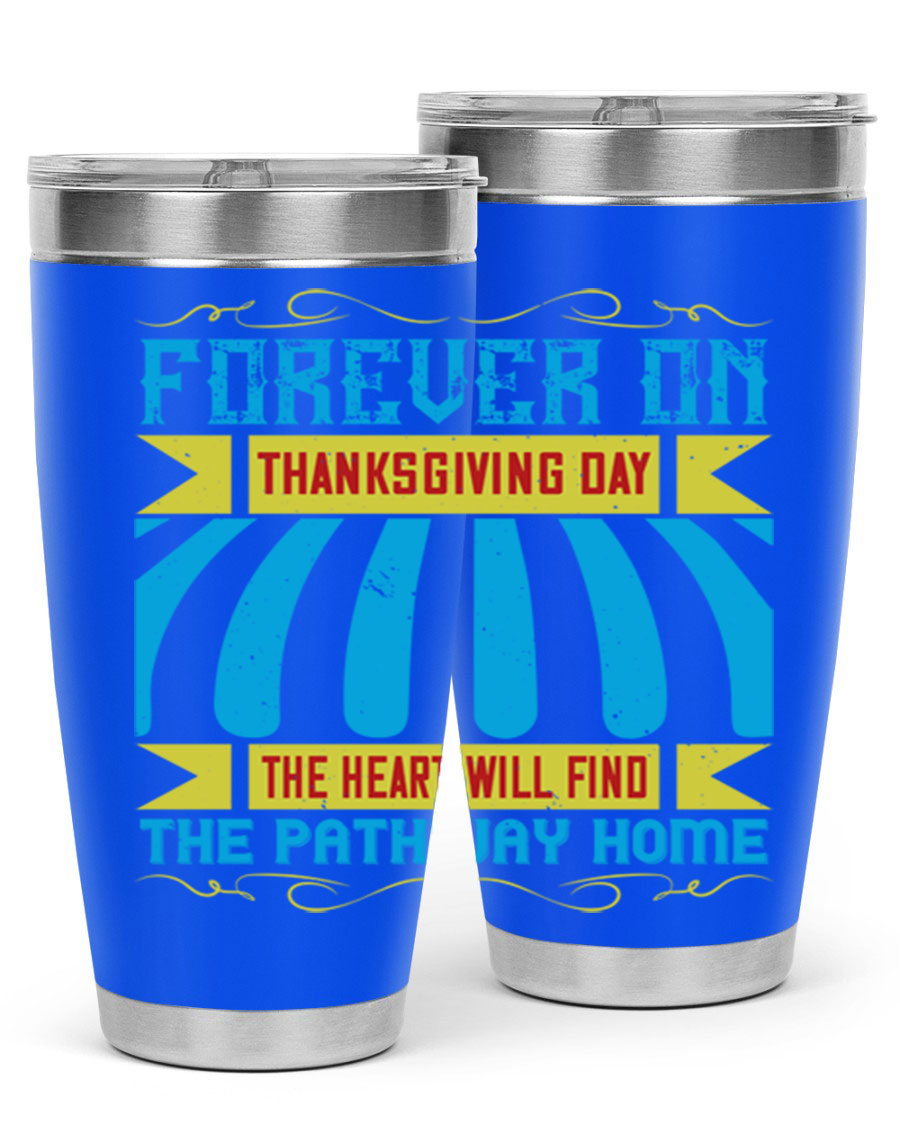 Forever on Thanksgiving Day 20oz and 30oz Tumblers, double wall vacuum stainless steel with copper lining, featuring Thanksgiving-themed design.