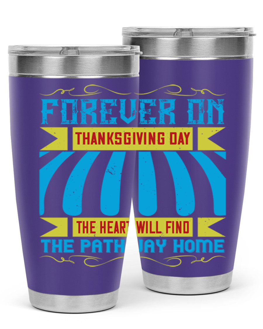 Forever on Thanksgiving Day 20oz and 30oz Tumblers, double wall vacuum stainless steel with copper lining, featuring Thanksgiving-themed design.