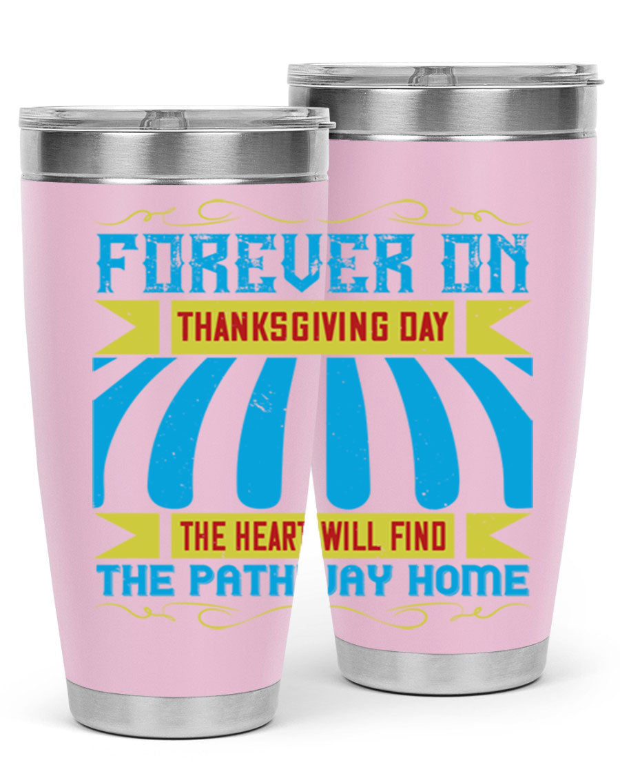 Forever on Thanksgiving Day 20oz and 30oz Tumblers, double wall vacuum stainless steel with copper lining, featuring Thanksgiving-themed design.