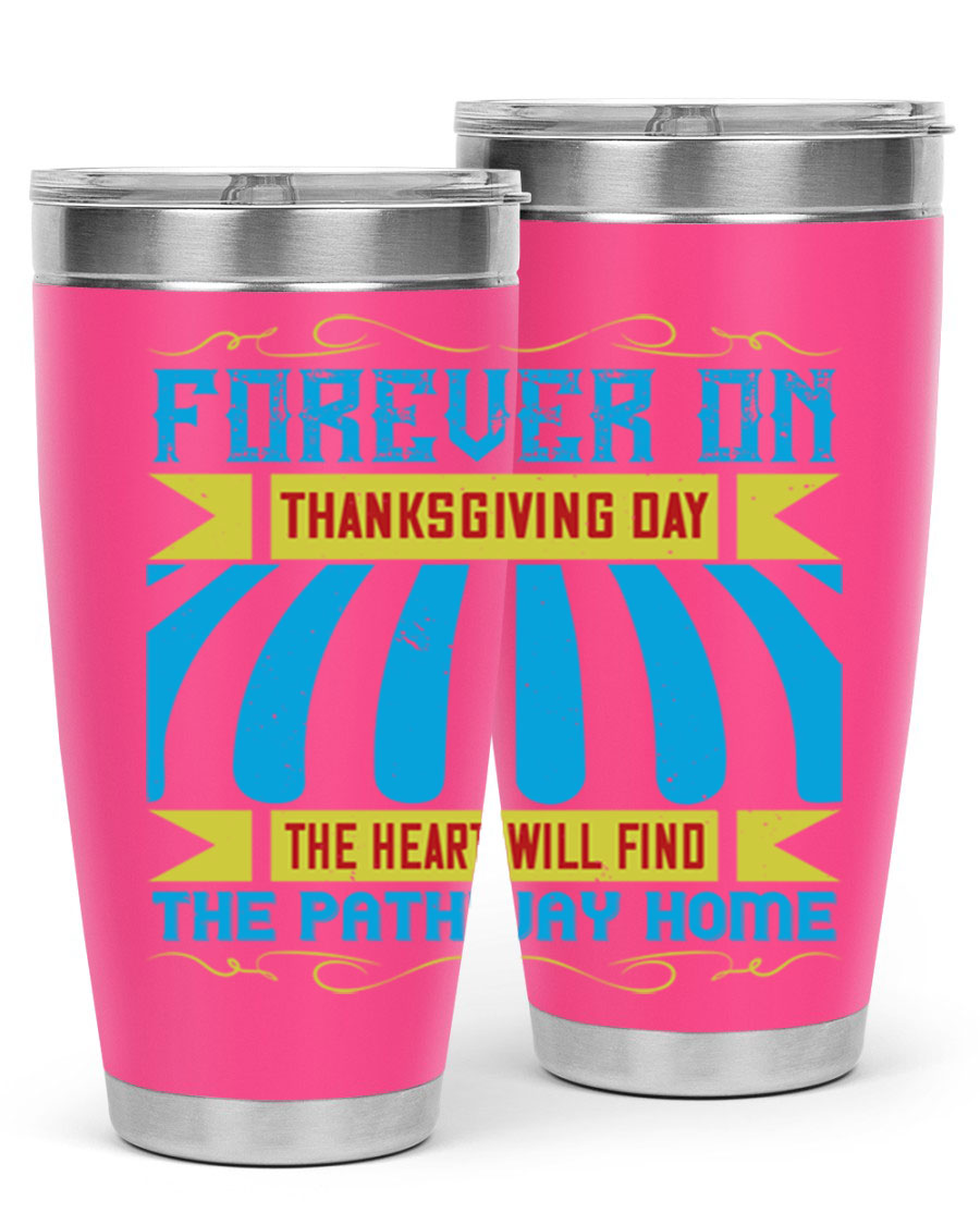 Forever on Thanksgiving Day 20oz and 30oz Tumblers, double wall vacuum stainless steel with copper lining, featuring Thanksgiving-themed design.