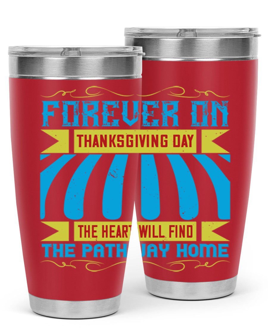 Forever on Thanksgiving Day 20oz and 30oz Tumblers, double wall vacuum stainless steel with copper lining, featuring Thanksgiving-themed design.