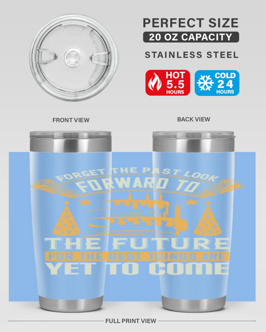 A stylish 20oz and 30oz stainless steel tumbler featuring the motivational phrase 'Forget the past, look forward to the future.'