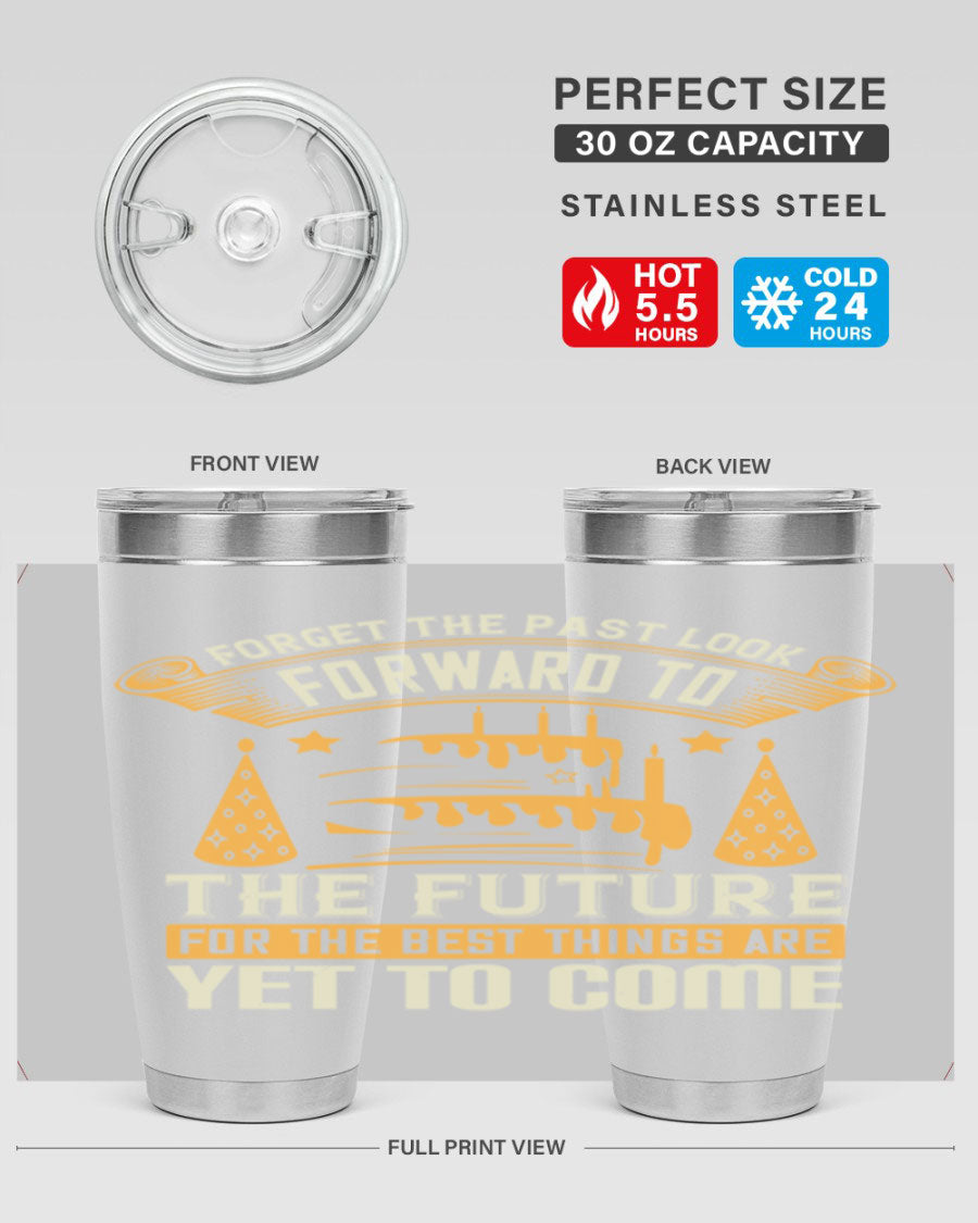 A stylish 20oz and 30oz stainless steel tumbler featuring the motivational phrase 'Forget the past, look forward to the future.'