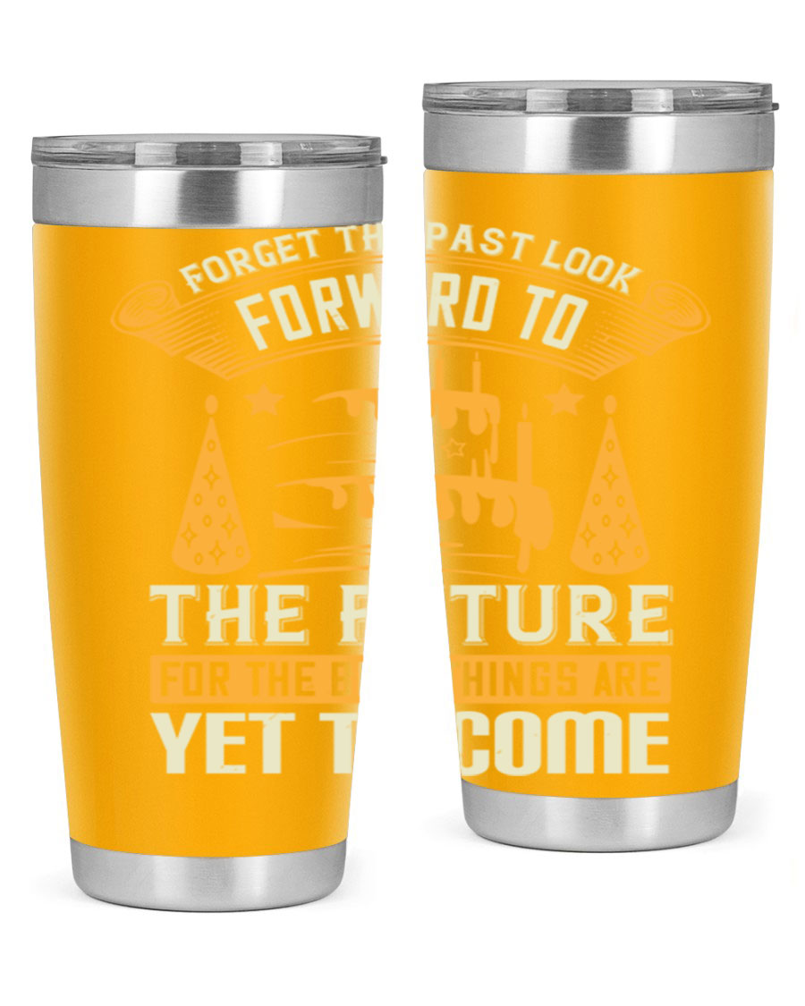 A stylish 20oz and 30oz stainless steel tumbler featuring the motivational phrase 'Forget the past, look forward to the future.'