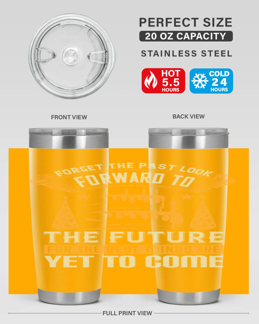 A stylish 20oz and 30oz stainless steel tumbler featuring the motivational phrase 'Forget the past, look forward to the future.'