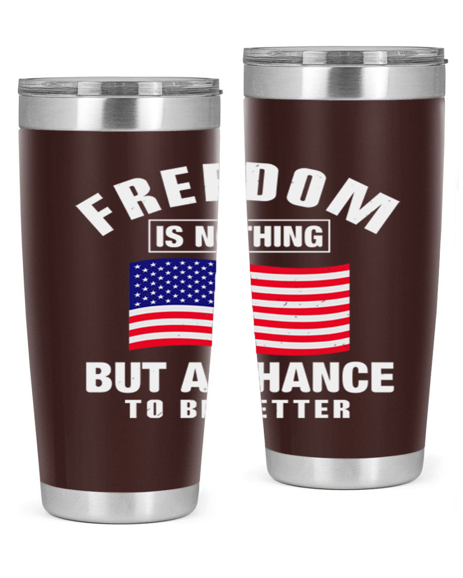 A stylish 20oz and 30oz stainless steel tumbler featuring the phrase 'Freedom is Nothing But a Chance to Be Better', perfect for hot and cold beverages.