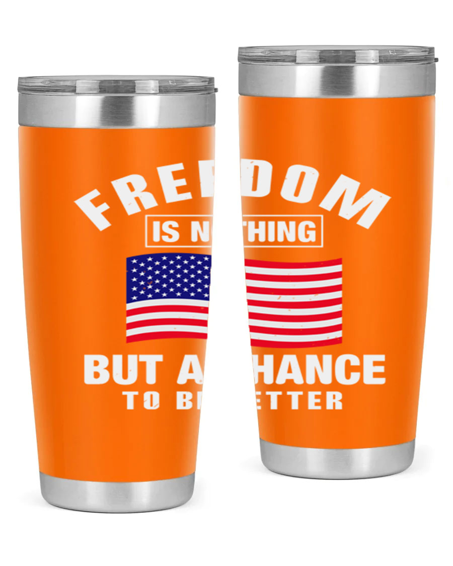 A stylish 20oz and 30oz stainless steel tumbler featuring the phrase 'Freedom is Nothing But a Chance to Be Better', perfect for hot and cold beverages.