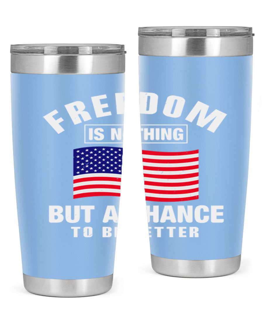 A stylish 20oz and 30oz stainless steel tumbler featuring the phrase 'Freedom is Nothing But a Chance to Be Better', perfect for hot and cold beverages.