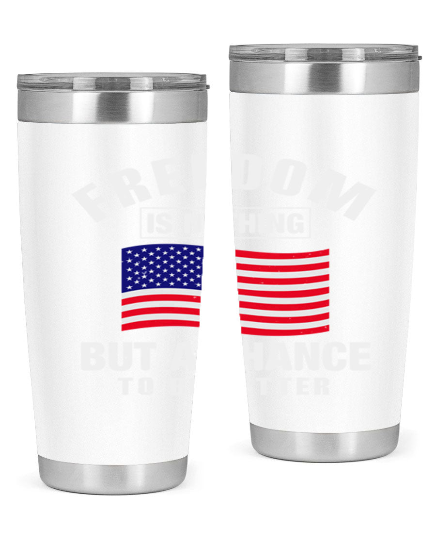 A stylish 20oz and 30oz stainless steel tumbler featuring the phrase 'Freedom is Nothing But a Chance to Be Better', perfect for hot and cold beverages.