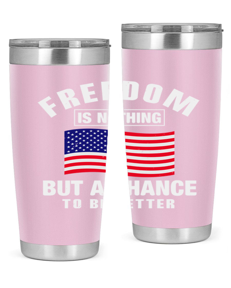 A stylish 20oz and 30oz stainless steel tumbler featuring the phrase 'Freedom is Nothing But a Chance to Be Better', perfect for hot and cold beverages.