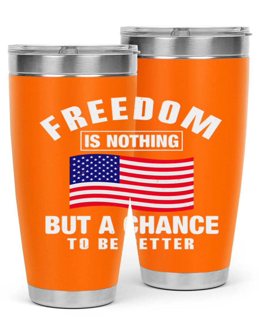 A stylish 20oz and 30oz stainless steel tumbler featuring the phrase 'Freedom is Nothing But a Chance to Be Better', perfect for hot and cold beverages.