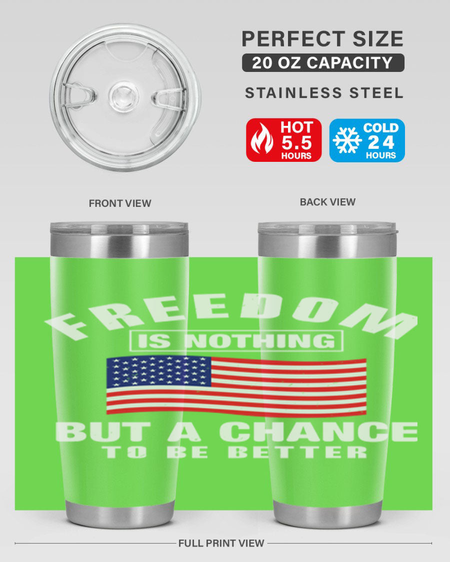 A stylish 20oz and 30oz stainless steel tumbler featuring the phrase 'Freedom is Nothing But a Chance to Be Better', perfect for hot and cold beverages.