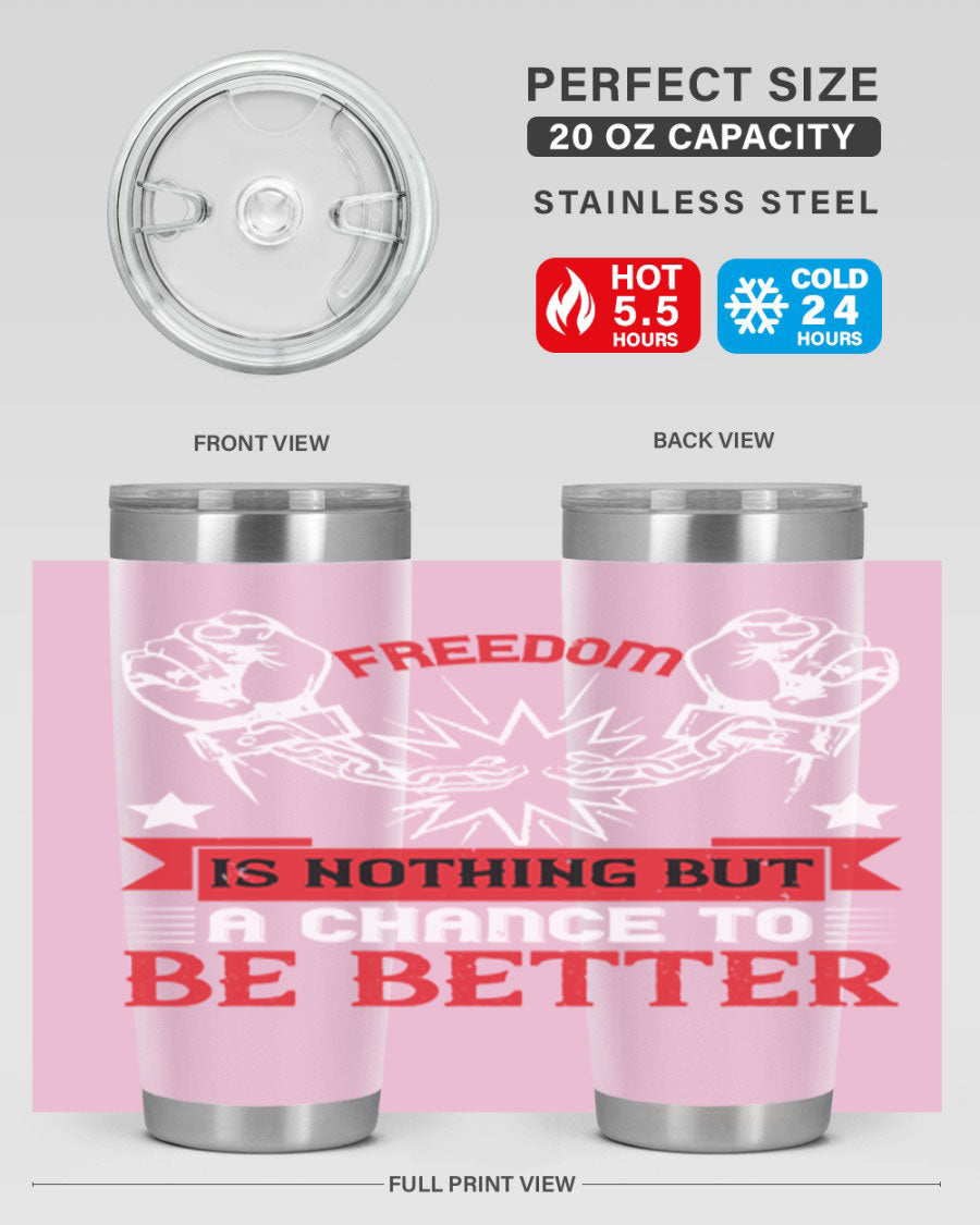 Freedom is nothing but a chance to be better Style 90# tumbler, featuring a double wall vacuum stainless steel design with copper lining.