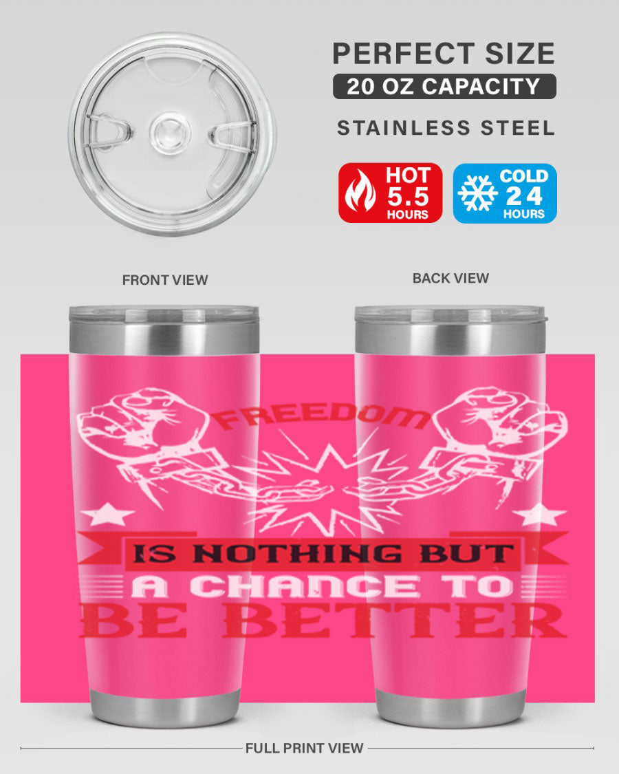 Freedom is nothing but a chance to be better Style 90# tumbler, featuring a double wall vacuum stainless steel design with copper lining.