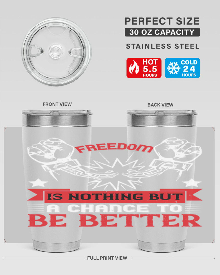 Freedom is nothing but a chance to be better Style 90# tumbler, featuring a double wall vacuum stainless steel design with copper lining.
