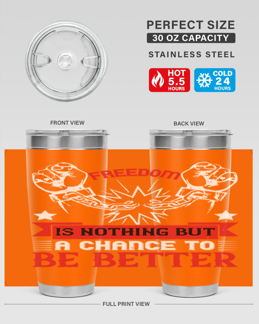 Freedom is nothing but a chance to be better Style 90# tumbler, featuring a double wall vacuum stainless steel design with copper lining.