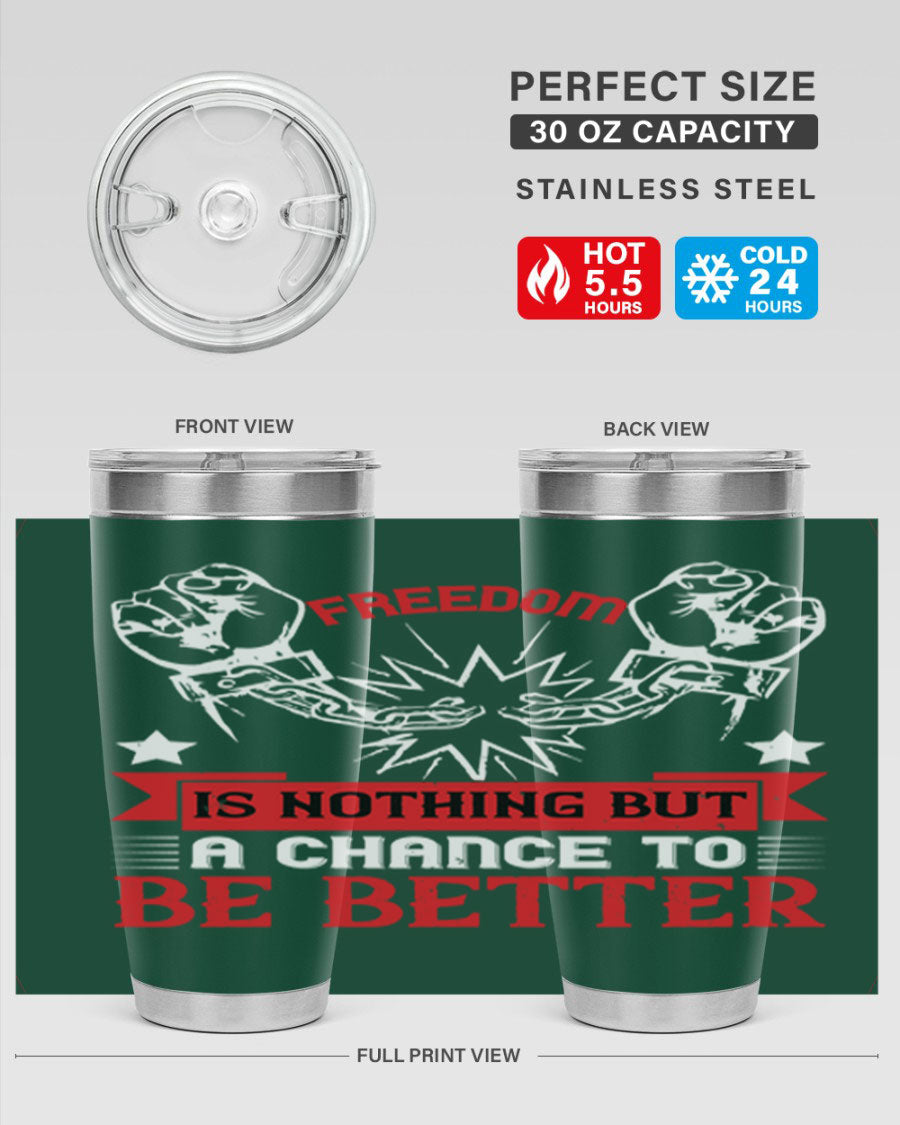 Freedom is nothing but a chance to be better Style 90# tumbler, featuring a double wall vacuum stainless steel design with copper lining.
