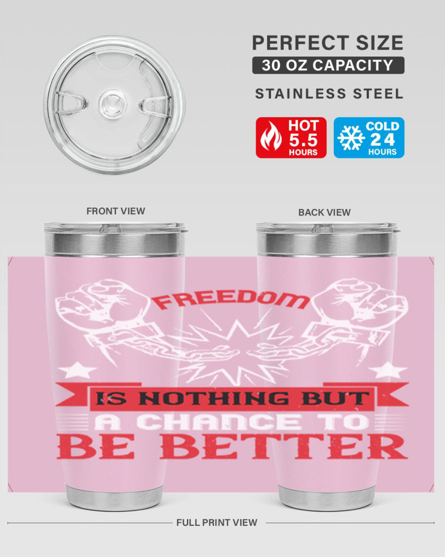 Freedom is nothing but a chance to be better Style 90# tumbler, featuring a double wall vacuum stainless steel design with copper lining.